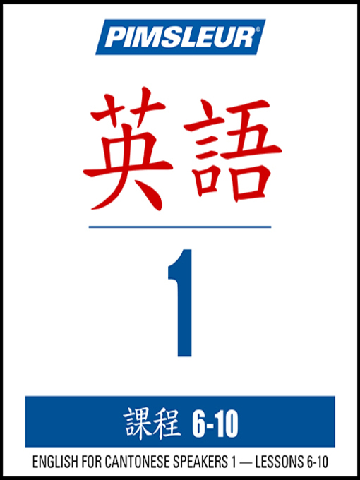 Title details for Pimsleur English for Chinese (Cantonese) Speakers Level 1 Lessons 6-10 by Pimsleur - Wait list